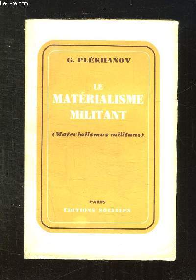 LE MATERIALISME MILITANT. REPONSES A MONSIEUR BOGDANOV.