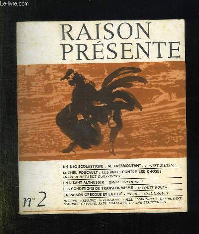 RAISON PRESENTE N 2 FEVRIER MARS AVRIL 1967. SOMMAIRE: UN NEO SCOLASTIQUE PAR TRESMONTANT, MICHEL FOUCAULT LES MOTS CONTRE LES CHOSES, EN LISANT ALTHUSSER...