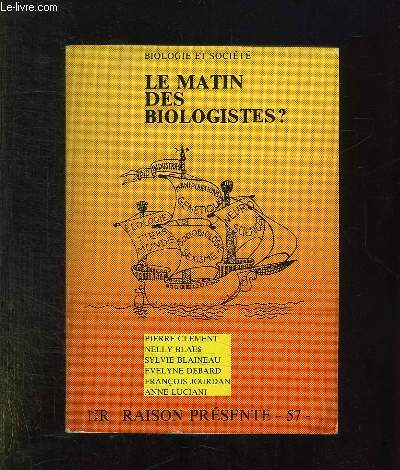 RAISON PRESENTE N 57. SOMMAIRE: LE MATIN DES BIOLOGISTES ?LA PRESELECTION DU SEXE DES ENFANTS LE BON CHOIX?...