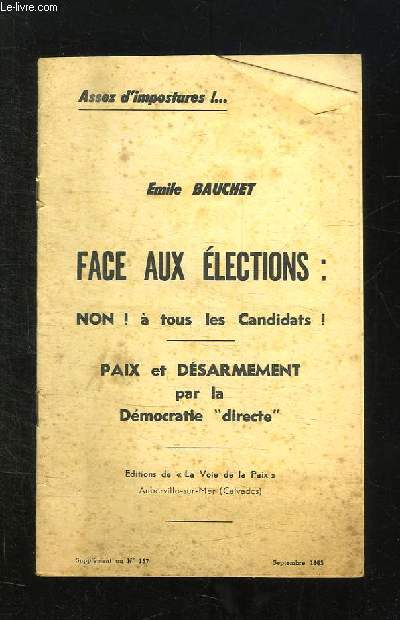 SUPPLEMENT AU N 157 SEPTEMBRE 1965 .FACE AUX ELECTIONS: NON A TOUS LES CANDIDATS. PAIX ET DESARMEMENT PAR LA DEMOCRATIE DIRECTE.