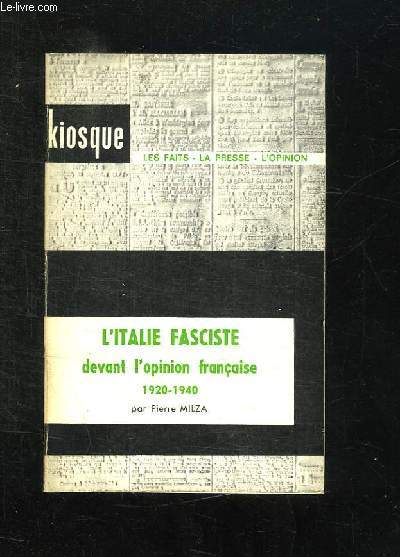 L ITALIE FASCISTE DEVANT L OPINION FRANCAISE 1920 - 1940.