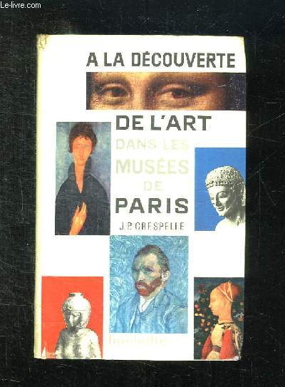 A LA DECOUVERTE DE L ART DANS LES MUSEES DE PARIS.
