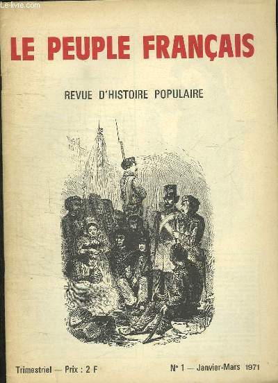 LE PEUPLE FRANCAIS N 1 JANVIER MARS 1971. REVUE D HISTOIRE POPULAIRE.