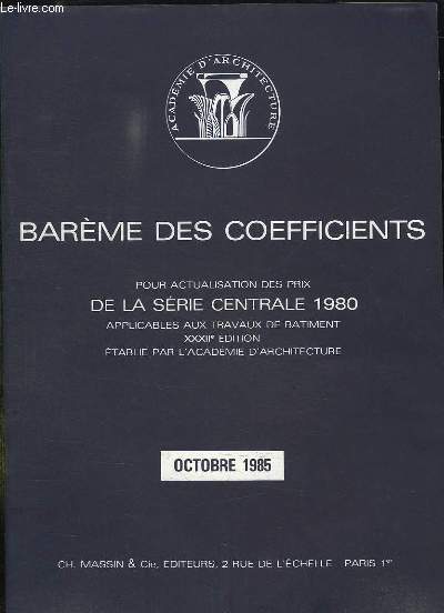 BAREME DES COEFFICIENTS POUR ACTUALISATION DE PRIX DE LA SERIE CENTRALE 1980. OCTOBRE 1985.