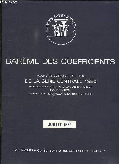 BAREME DES COEFFICIENTS POUR ACTUALISATION DE PRIX DE LA SERIE CENTRALE 1980. JUILLET 1986.