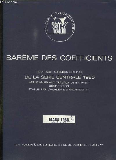 BAREME DES COEFFICIENTS POUR ACTUALISATION DE PRIX DE LA SERIE CENTRALE 1980. MARS 1986.