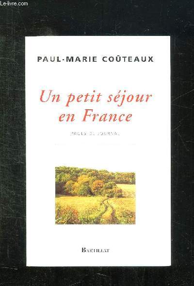 UN PETIT SEJOUR EN FRANCE. PAGES DE JOURNAL 1998 - 2003.