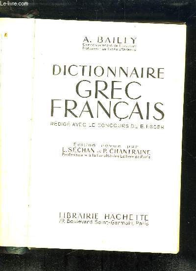 DICTIONNAIRE GREC FRANCAIS. EDITION REVUE PAR SECHAN L ET CHANTRAINE P.