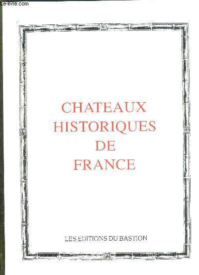 CHATEAUX HISTORIQUES DE FRANCE.