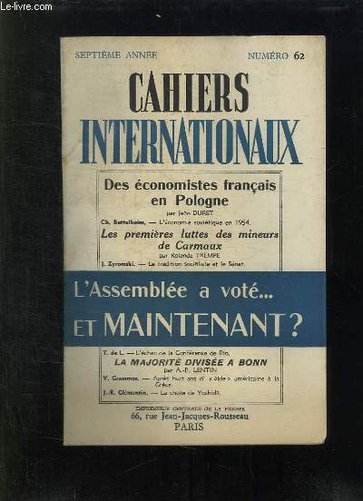 CAHIERS INTERNATIONAUX N 62. JANVIER 1955. SOMMAIRE: DES ECONOMISTES FRANCAIS EN POLOGNE, LES PREMIERES LUTTES DES MINEURS DE CARMAUX, LA TRADITION SOCIALISTE ET LE SENAT...