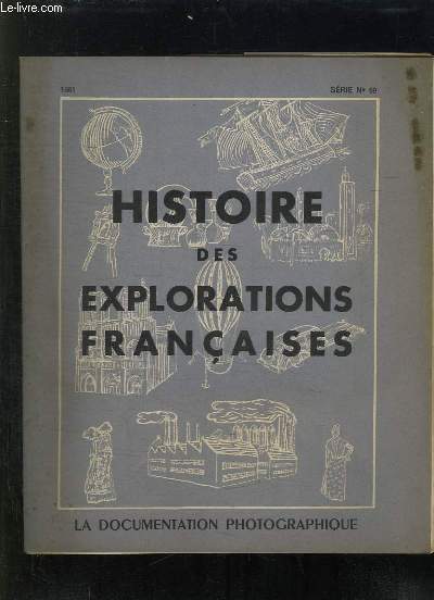 LA DOCUMENTATION FRANCAISES N 69. 1951. HISTOIRE DES EXPLORATIONS FRANCAISES.