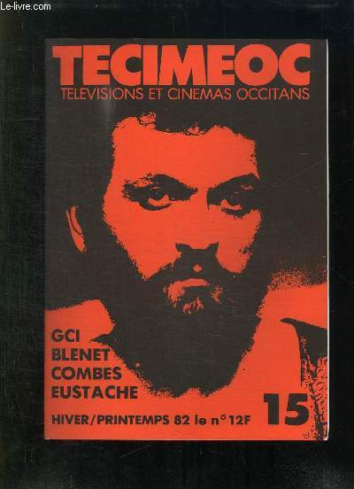 TECIMEOC N 15 HIVER PRINTEMPS 1982. SOMMAIRE: LES INDEPANDANTS DE TOULOUSE, LES VALLES OCCITANES D ITALIE, POUR L OCCITAN A LA TELE...