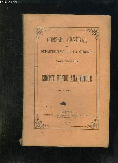 CONSEIL GENERAL DU DEPARTEMENT DE LA GIRONDE SESSION D AOUT 1887.