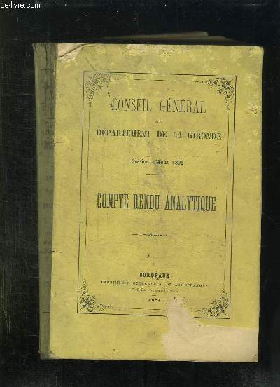 CONSEIL GENERAL DU DEPARTEMENT DE LA GIRONDE SESSION D AOUT 1891. COMPTE RENDU ANALYTIQUE.