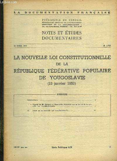 LA DOCUMENTATION FRANCAISE N 1726 DU 16 AVRIL 1953. LA NOUVELLE LOI CONSTITUTIONNELLE DE LA REPUBLIQUE FEDERATIVE POPULAIRE DE YOUGOSLAVIE. 13 JANVIER 1953.