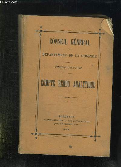 CONSEIL GENERAL DU DEPARTEMENT DE LA GIRONDE. SESSION D AOUT 1905. COMPTE RENDU ANALYTIQUE.
