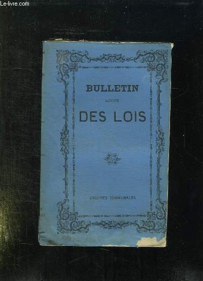 BULLETIN ANNOTE DES LOIS DECRETS ARRETES AVIS DU CONSEIL D ETAT TOME XXIV ANNEE 1871.