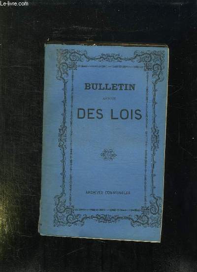 BULLETIN ANNOTE DES LOIS DECRETS ARRETES AVIS DU CONSEIL D ETAT TOME XXVIII ANNEE 1875.