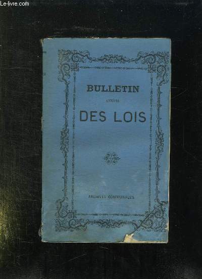 BULLETIN ANNOTE DES LOIS DECRETS ARRETES AVIS DU CONSEIL D ETAT TOME XXX ANNEE 1877.
