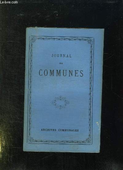 JOURNAL DES COMMUNES. TOME 46em.