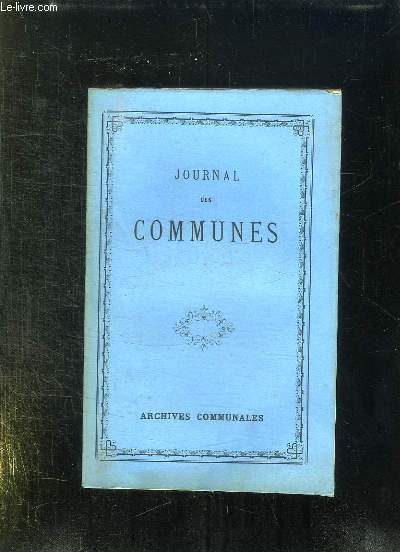 JOURNAL DES COMMUNES. TOME 36 em.