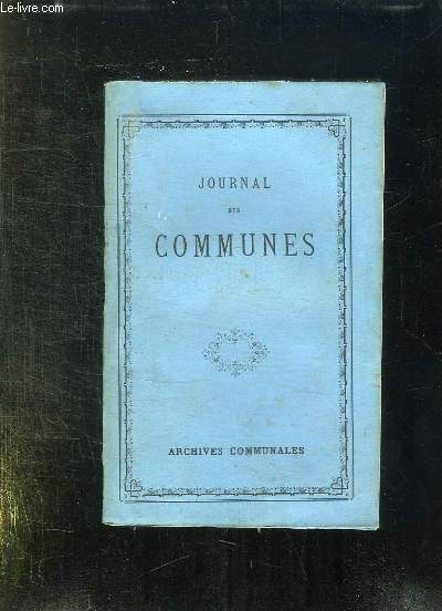 JOURNAL DES COMMUNES. TOME 37em.