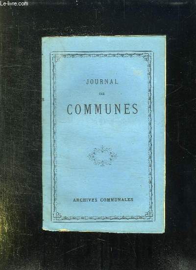 JOURNAL DES COMMUNES. TOME 50em.