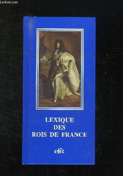 LEXIQUE DES ROIS DE FRANCE.