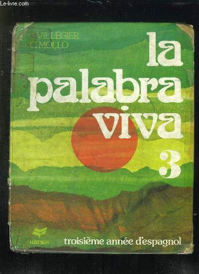 LA PALABRA VIVA 3. CLASSE DE 2de PREMIERE ET DE SECONDE LANGUES.