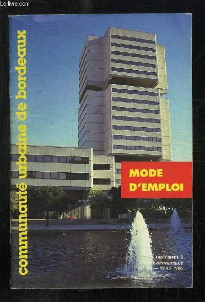 SUPPLEMENT A FLASH COMMUNAUTE N 54 MAI 1986. COMMUNAUTE URBAINE DE BORDEAUX MODE D EMPLOI.