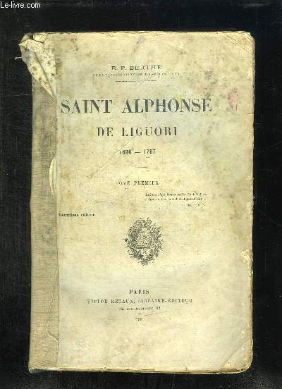 2 TOMES. SAINT ALPHONSE DE LIGUORI 1696 - 1787 .