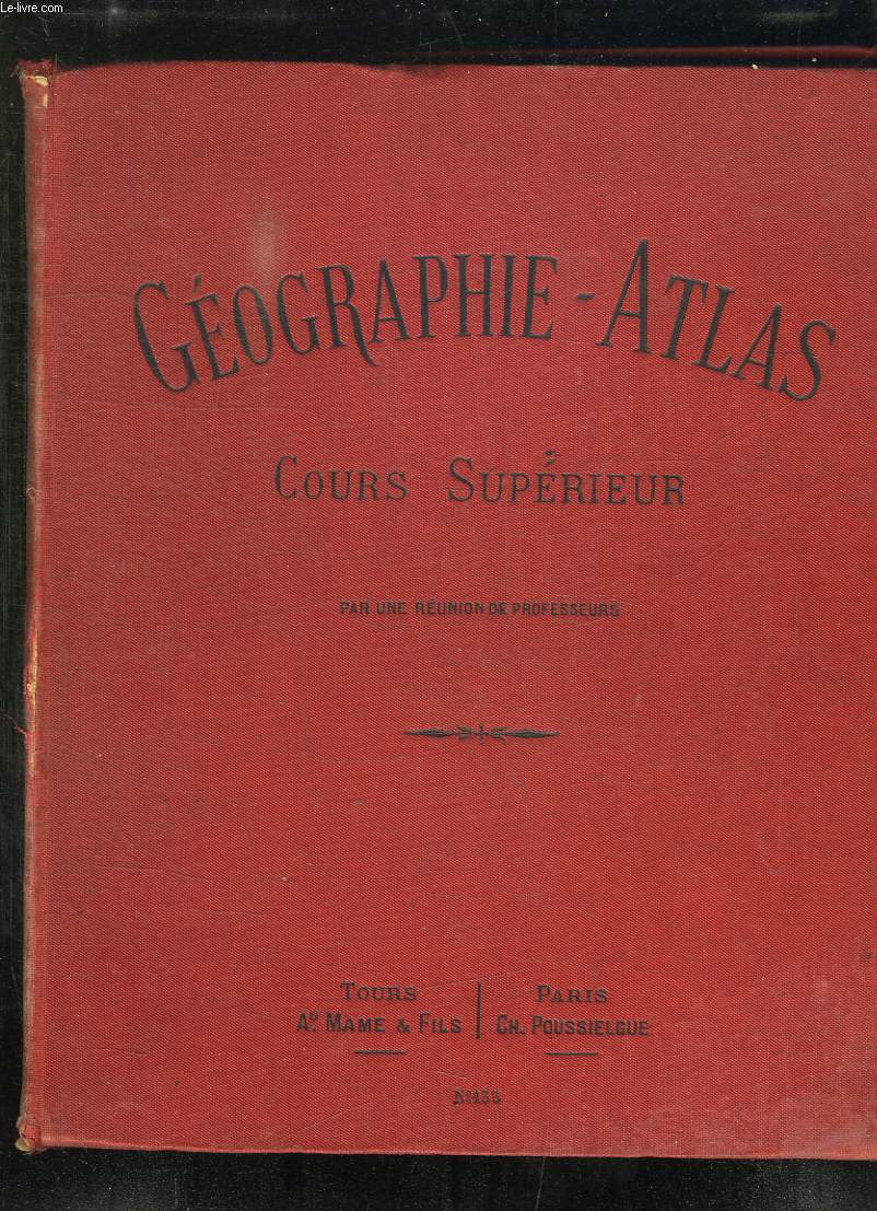 GEOGRAPHIE ATLAS DU COURS SUPERIEUR.