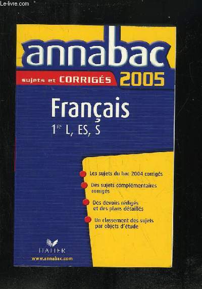 ANNABAC SUJETS ET CORRIGES 2005. FRANCAIS 1re SERIES GENERALES L - S- ES.