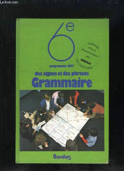 DES SIGNES ET DES PHRASES GRAMMAIRE. 6e PROGRAMME 1977.