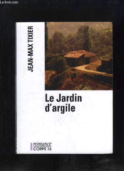 LE JARDIN D ARGILE.