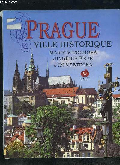 PRAGUE VILLE HISTORIQUE.