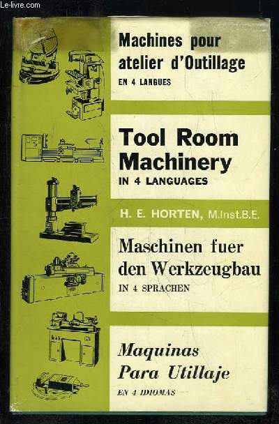 MACHINES POUR ATELIER D OUTILLAGE EN 4 LANGUES. TOOL ROOM MACHINERY IN 4 LANGUAGES.