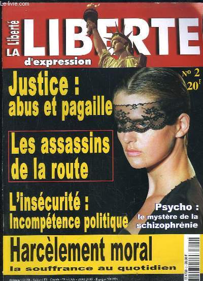 LA LIBERTE D EXPRESSION N 2. SOMMAIRE: JUSTICE ABUS ET PAGAILLE, LES ASSASSINS DE LA ROUTE, L INSECURITE IMCOMPETENCE POLITIQUE...