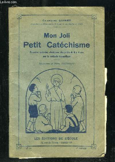 MON JOLI PETIT CATECHISME. PREMIERE INITIATION CHRETIENNE DES PETITS DE 6 A 8 ANS PAR LA METHODE EVANGELIQUE.