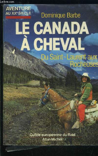 LE CANADA A CHEVAL- DU SAINT LAURENT AUX ROCHEUSES