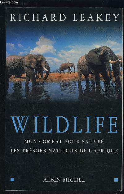 WILDLIFE- MON COMBAT POUR SAUVER LES TRESORS NATURELS DE L AFRIQUE