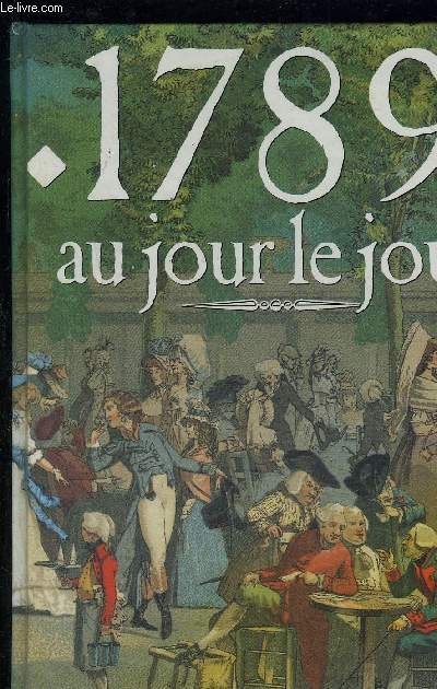 1789- AU JOUR LE JOUR