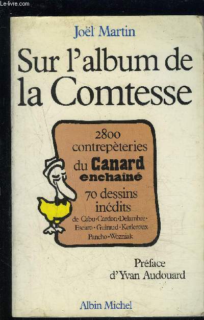 SUR L ALBUM DE LA COMTESSE - 1979-1987 - 2800 contrepteries du Canard enchan - 70 Dessins indits de Cabu- Cardon- Delambre- Escaro- Guiraud- Kerleroux- Pancho- Wozniak