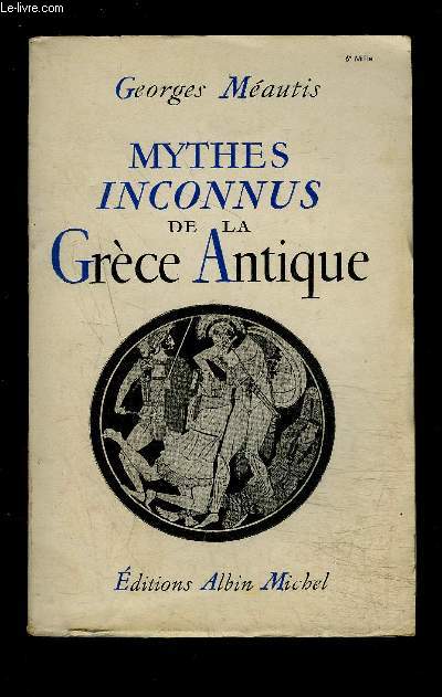 MYTHES INCONNUS DE LA GRECE ANTIQUE