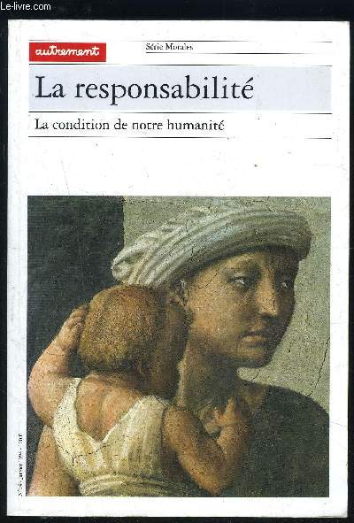 LA RESPONSABILITE- LA CONDITION DE NOTRE HUMANITE- SERIE MORALES- N14- JAN 1994