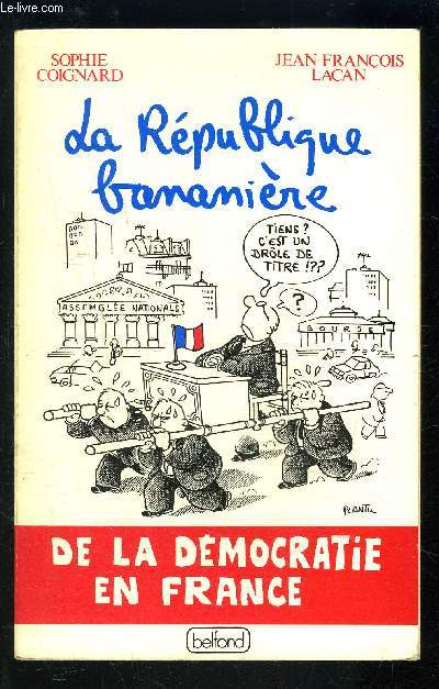 LA REPUBLIQUE BANANIERE- DE LA DEMOCRATIE EN FRANCE