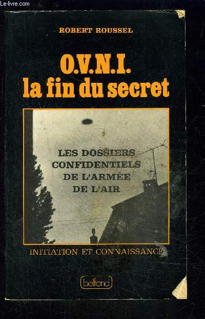 O.V.N.I. LA FIN DU SECRET- INITIATION ET CONNAISSANCE