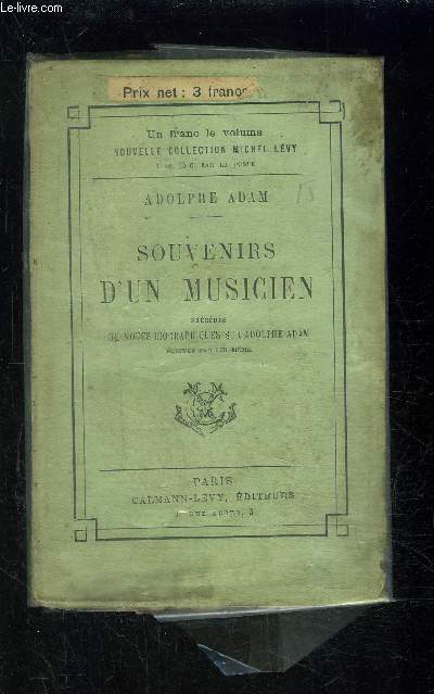 SOUVENIRS D UN MUSICIEN prcds de notes biographiques sur Adolphe Adam crites par lui-mme