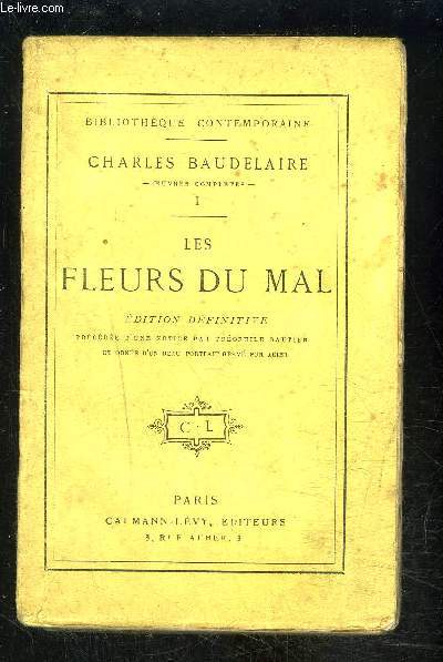 LES FLEURS DU MAL- prcde d'une notice par Thophile Gautier- TOME 1- Bibliothque contemporaine