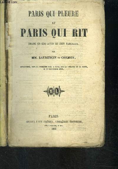 PARIS QUI PLEURE ET PARIS QUI RIT- Drame en 5 actes et 8 tableaux- VENDU EN L ETAT